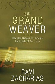 Cover of: The grand weaver: how God shapes us through the events of our lives