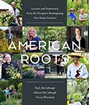 Cover of: American Roots: Lessons from the Designers Reimagining Our Home Gardens