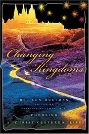 Cover of: Changing Kingdoms: Choosing a Christ-Centered Life
