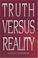 Cover of: Truth versus Reality (N)