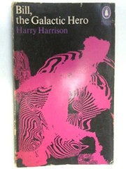 Cover of: Bill, the galactic hero by Harry Harrison