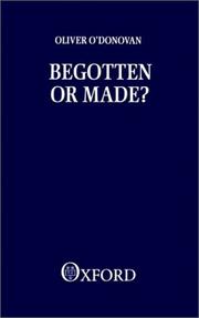 Begotten or made? by Oliver O'Donovan