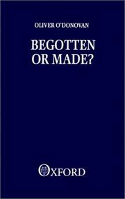 Cover of: Begotten or made? by Oliver O'Donovan