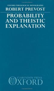 Cover of: Probability and theistic explanation by Robert Prevost