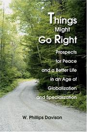 Cover of: Things Might Go Right: Prospects for Peace and a Better Life in an Age of Globalization and Specialization