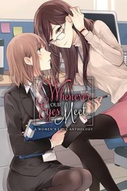 Cover of: Whenever Our Eyes Meet...: A Women's Love Anthology