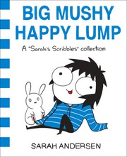 Cover of: Big Mushy Happy Lump: A "Sarah's Scribbles" collection