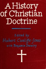 Cover of: A History of Christian doctrine by edited by Hubert Cunliffe-Jones, assisted by Benjamin Drewery.