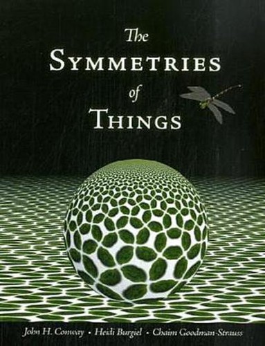 The Symmetries of Things by John Horton Conway, Heidi Burgiel, Chaim Goodman-Strauss