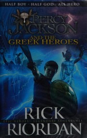 Cover of: Percy Jackson and the Greek Heroes by Rick Riordan