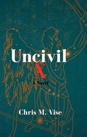 Uncivil X by Chris M. Vise