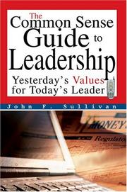 Cover of: The Common Sense Guide to Leadership: Yesterday's Values for Today's Leader