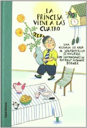 Cover of: La Princesa Viene a Las Cuatro by Schnurre, Berner