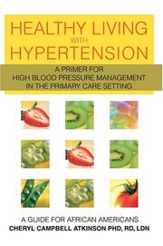 Cover of: Healthy Living with Hypertension by Cheryl Campbell Atkinson