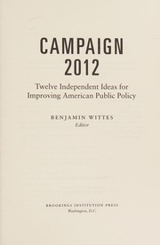 Cover of: Campaign 2012: twelve independent ideas for improving American public policy
