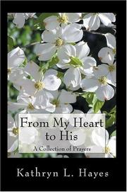 Cover of: From My Heart to His | Kathryn L Hayes