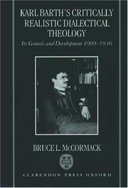 Cover of: Karl Barth's Critically Realistic Dialectical Theology by Bruce L. McCormack