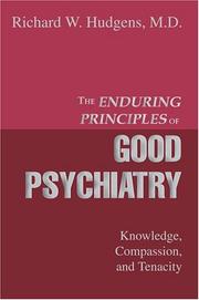 The Enduring Principles of Good Psychiatry by Richard W. Hudgens MD