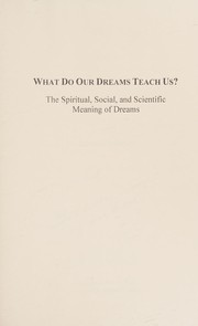 Cover of: The spiritual, social, and scientific meanings of dreams
