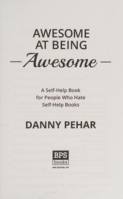 Cover of: Awesome at being awesome by Danny Pehar