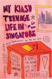 My Kiasu Teenage Life in Singapore by Ee Lin See