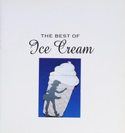 Cover of: The best of ice cream: a cookbook
