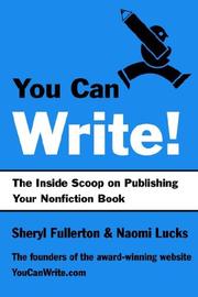 Cover of: You Can Write!: The Inside Scoop on Publishing Your Nonfiction Book