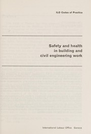 Cover of: Safety and Health in Building and Civil Engineering Work: An Ilo  Code of Practice