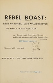 Cover of: Rebel boast: first at Bethel--last at Appomattox. by Manly Wade Wellman