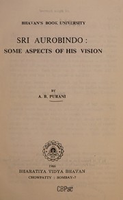 Cover of: Sri Aurobindo; some aspects of his vision