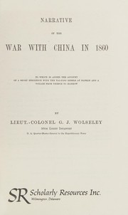 Cover of: Narrative of the war with China in 1860 by Wolseley, Garnet Wolseley Viscount
