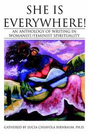 Cover of: She Is Everywhere!: An anthology of writing in womanist/feminist spirituality