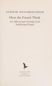 Cover of: How the French think: an affectionate portrait of an intellectual people
