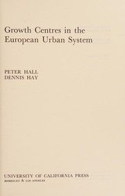 Cover of: Growth centres in the European urban system by Peter Geoffrey Hall