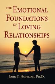 Cover of: The Emotional Foundations of Loving Relationships