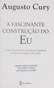 Cover of: A fascinante construção do eu by Augusto Cury