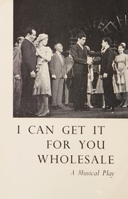 Cover of: I can get it for you wholesale: a musical play.