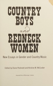 Cover of: Country boys and redneck women: new essays in gender and country music