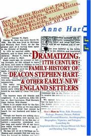 Cover of: Dramatizing 17th Century Family History of Deacon Stephen Hart & Other Early New England Settlers: How to Write Historical Plays, Skits, Biographies, Novels, ... Social Issues, & Current Events for All Ages