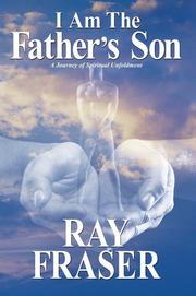 Cover of: I Am The Father's Son: A Journey of Spiritual Unfoldment