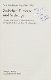 Cover of: Zwischen Fürsorge und Seelsorge: christliche Kirchen in den europäischen Zivilgesellschaften seit dem 18. Jahrhundert