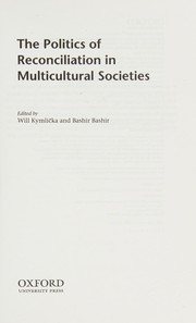 Cover of: The politics of reconciliation in multicultural societies