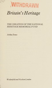 Cover of: Britain's Heritage: The Creation of the National Heritage Memorial Fund