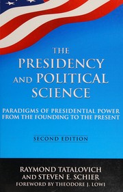 Cover of: Presidency and Political Science: Paradigms of Presidential Power from the Founding to the Present