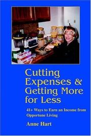 Cover of: Cutting Expenses and Getting More for Less: 41+ Ways to Earn an Income from Opportune Living