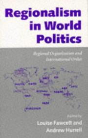 Cover of: Regionalism in World Politics: Regional Organization and International Order