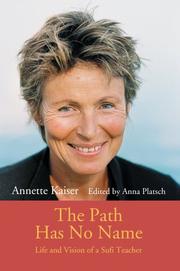 Cover of: The Path Has No Name: Life and Vision of a Sufi Teacher
