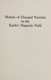 Cover of: Motion of charged particles in the earth's magnetic field