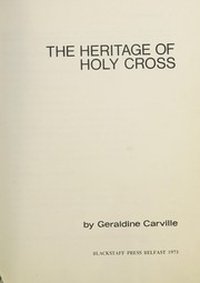 Cover of: The heritage of Holy Cross. by Geraldine Carville