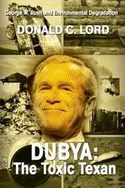 Cover of: Dubya: The Toxic Texan: George W. Bush and Environmental Degradation